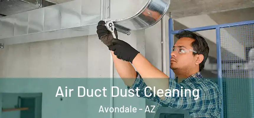  Air Duct Dust Cleaning Avondale - AZ