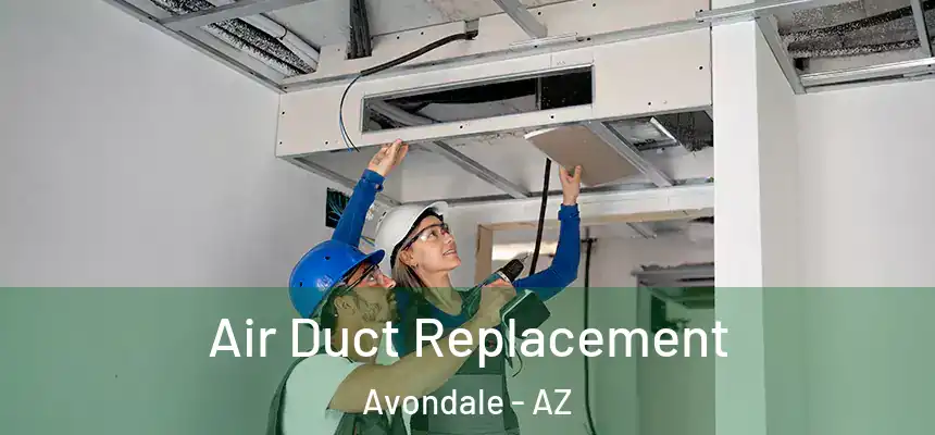  Air Duct Replacement Avondale - AZ