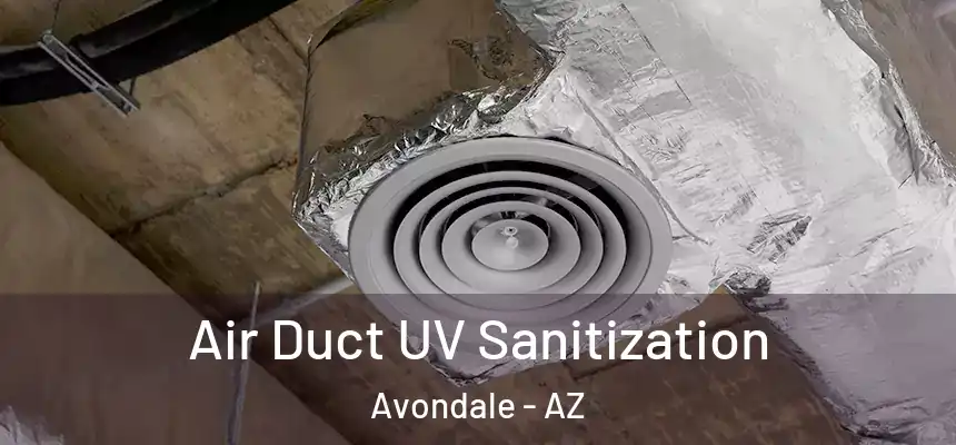  Air Duct UV Sanitization Avondale - AZ