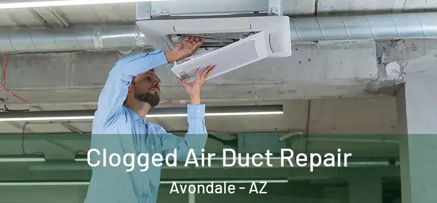  Clogged Air Duct Repair Avondale - AZ