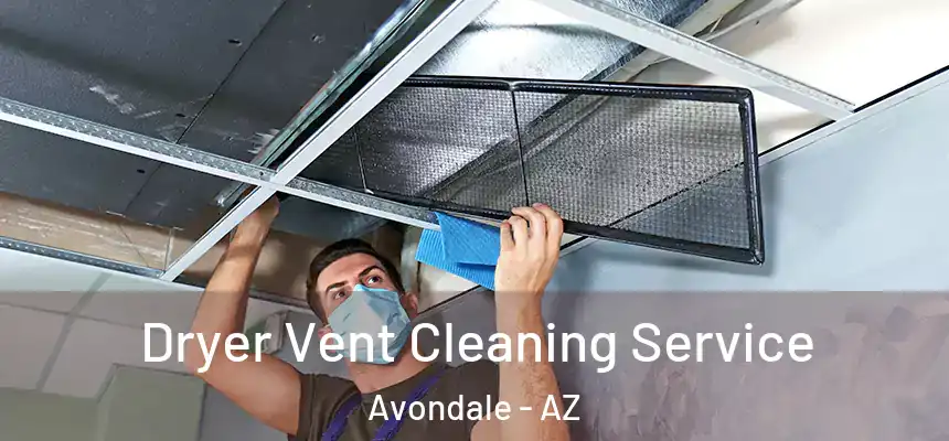  Dryer Vent Cleaning Service Avondale - AZ