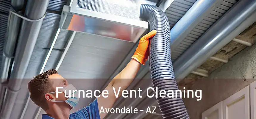  Furnace Vent Cleaning Avondale - AZ